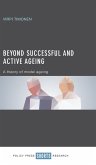 Beyond successful and active ageing