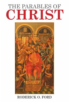 The Parables of Christ - Ford, D. D. J. D. Roderick O.