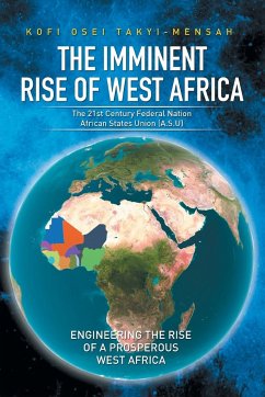 THE IMMINENT RISE OF WEST AFRICA - Takyi-Mensah, Kofi Osei