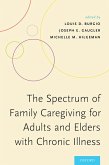 The Spectrum of Family Caregiving for Adults and Elders with Chronic Illness (eBook, PDF)