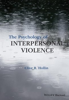 The Psychology of Interpersonal Violence (eBook, PDF) - Hollin, Clive R.