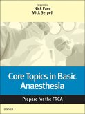 Core Topics in Basic Anaesthesia: Prepare for the FRCA (eBook, ePUB)