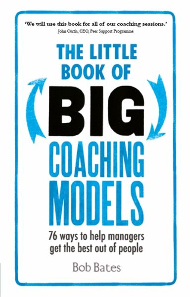 The Little Book of Big Coaching Models PDF eBook: 83 ways to help managers get the best out of people (eBook, PDF) The Little Book of Big Coaching Models PDF eBook: 83 ways to help managers get the best out of people (eBook, PDF)