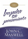 Impulse su pensamiento (eBook, ePUB) Impulse su pensamiento (eBook, ePUB)