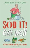 Sod it! Eat Well (eBook, ePUB)