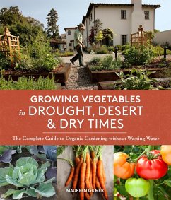Growing Vegetables in Drought, Desert, and Dry Times (eBook, ePUB) - Gilmer, Maureen