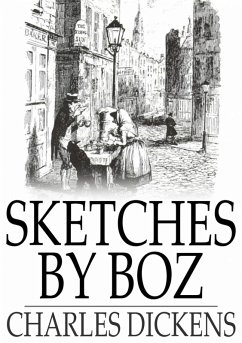 Sketches by Boz (eBook, ePUB) - Dickens, Charles