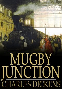 Mugby Junction (eBook, ePUB) - Dickens, Charles