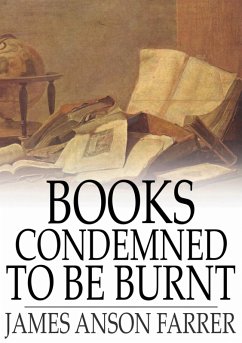 Books Condemned to Be Burnt (eBook, ePUB) - Farrer, James Anson