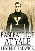 Baseball Joe at Yale (eBook, ePUB)