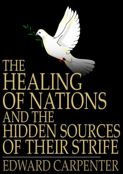 Healing of Nations and the Hidden Sources of Their Strife (eBook, ePUB) - Carpenter, Edward