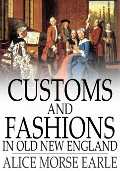 Cover Customs and Fashions in Old New England (eBook, ePUB)