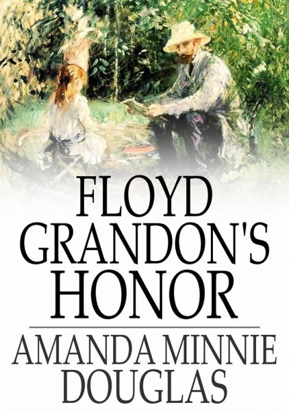 Floyd Grandon's Honor (eBook, ePUB) Floyd Grandon's Honor (eBook, ePUB)
