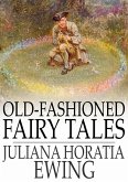 Old-Fashioned Fairy Tales (eBook, ePUB)