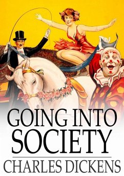 Going into Society (eBook, ePUB) - Dickens, Charles