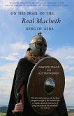 On The Trail of the Real Macbeth (eBook, ePUB)