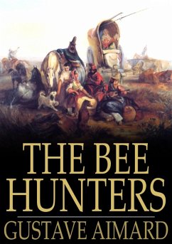 Bee Hunters (eBook, ePUB) - Aimard, Gustave