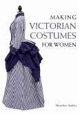 Making Victorian Costumes for Women (eBook, ePUB)