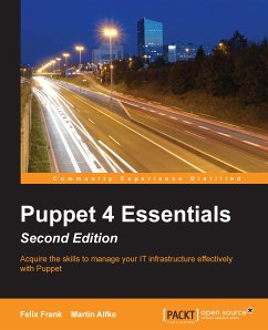 Puppet 4 Essentials, Second Edition (eBook, ePUB) - Frank, Felix; Alfke, Martin