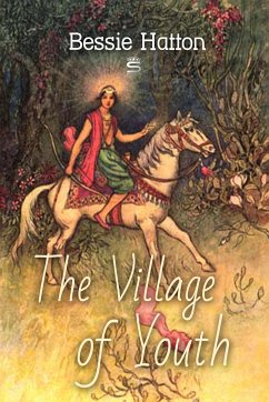 The Village of Youth (eBook, ePUB) - Hatton, Bessie