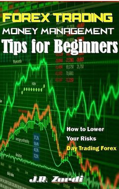 Forex Trading Money Management Tips for Beginners (eBook, ePUB) - Zordi, J. R.