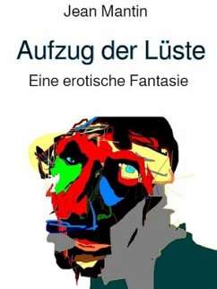 Aufzug der Lüste (eBook, ePUB) - Mantin, Jean