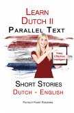 Learn Dutch II - Parallel Text - Short Stories - Easy, Effective Intelligent (Dutch - English) (eBook, ePUB)