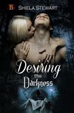 Desiring the Darkness (eBook, ePUB) Desiring the Darkness (eBook, ePUB)