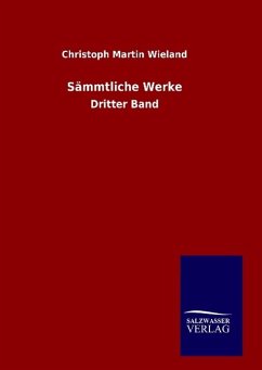 Sämmtliche Werke - Wieland, Christoph Martin