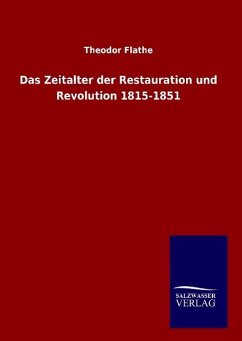Das Zeitalter der Restauration und Revolution 1815-1851 - Flathe, Theodor