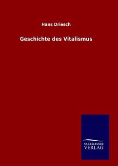 Geschichte des Vitalismus - Driesch, Hans