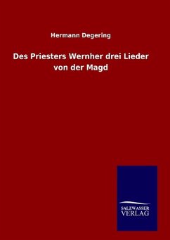 Des Priesters Wernher drei Lieder von der Magd - Degering, Hermann