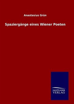 Spaziergänge eines Wiener Poeten - Grün, Anastasius