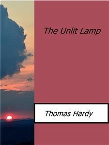 The Unlit Lamp (eBook, ePUB) - Hardy, Thomas