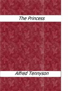 The Princess (eBook, ePUB) - Tennyson, Alfred