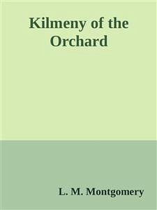Kilmeny of the Orchard (eBook, ePUB) - M. Montgomery, L.