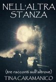 Nell'altra stanza (tre racconti sull' altrove) (eBook, ePUB)