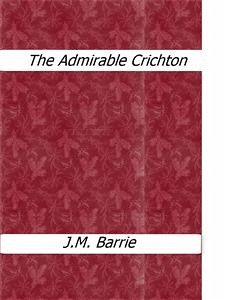 The Admirable Crichton (eBook, ePUB) - J.m.barrie