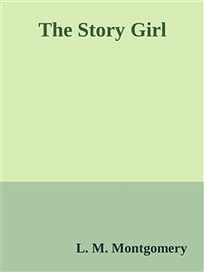 The Story Girl (eBook, ePUB) - M. Montgomery, L.