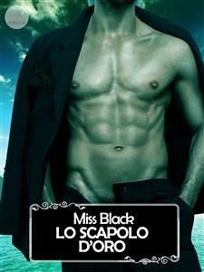 Lo scapolo d'oro (eBook, ePUB) - Black, Miss