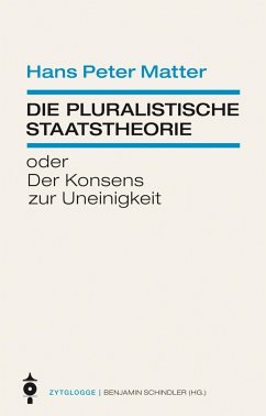 Die pluralistische Staatstheorie (eBook, ePUB) - Matter, Hans Peter