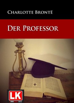 Der Professor (eBook, ePUB) - Brontë, Charlotte