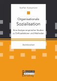 Organisationale Sozialisation: Eine Analyse empirischer Studien zu Einflussfaktoren und Methoden (eBook, PDF)