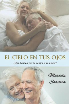 El cielo en tus ojos (eBook, ePUB) - Saravia, Mariela