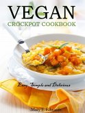 Vegan Slow Cooker Cookbook: The Ultimate Guide to Cooking Amazing Vegan Meals (eBook, ePUB)