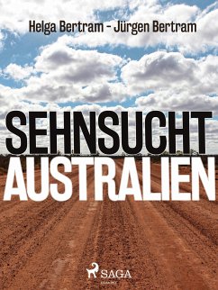 Sehnsucht Australien (eBook, ePUB) - Bertram, Jürgen; Bertram, Helga