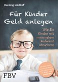 Für Kinder Geld anlegen (eBook, PDF) Für Kinder Geld anlegen (eBook, PDF)
