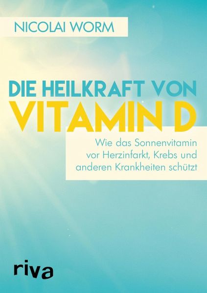 Die Heilkraft von Vitamin D (eBook, PDF) Die Heilkraft von Vitamin D (eBook, PDF)