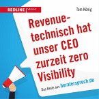 Revenuetechnisch hat unser CEO zurzeit zero Visibility (eBook, ePUB)