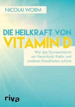 Die Heilkraft von Vitamin D (eBook, ePUB) - Worm, Nicolai